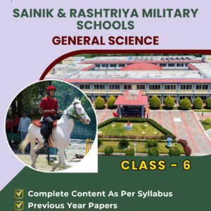 Sainik School & RMS Class 6 - General Science