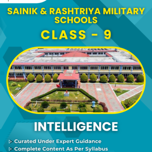 Sainik School & RMS Class 9: Intelligence